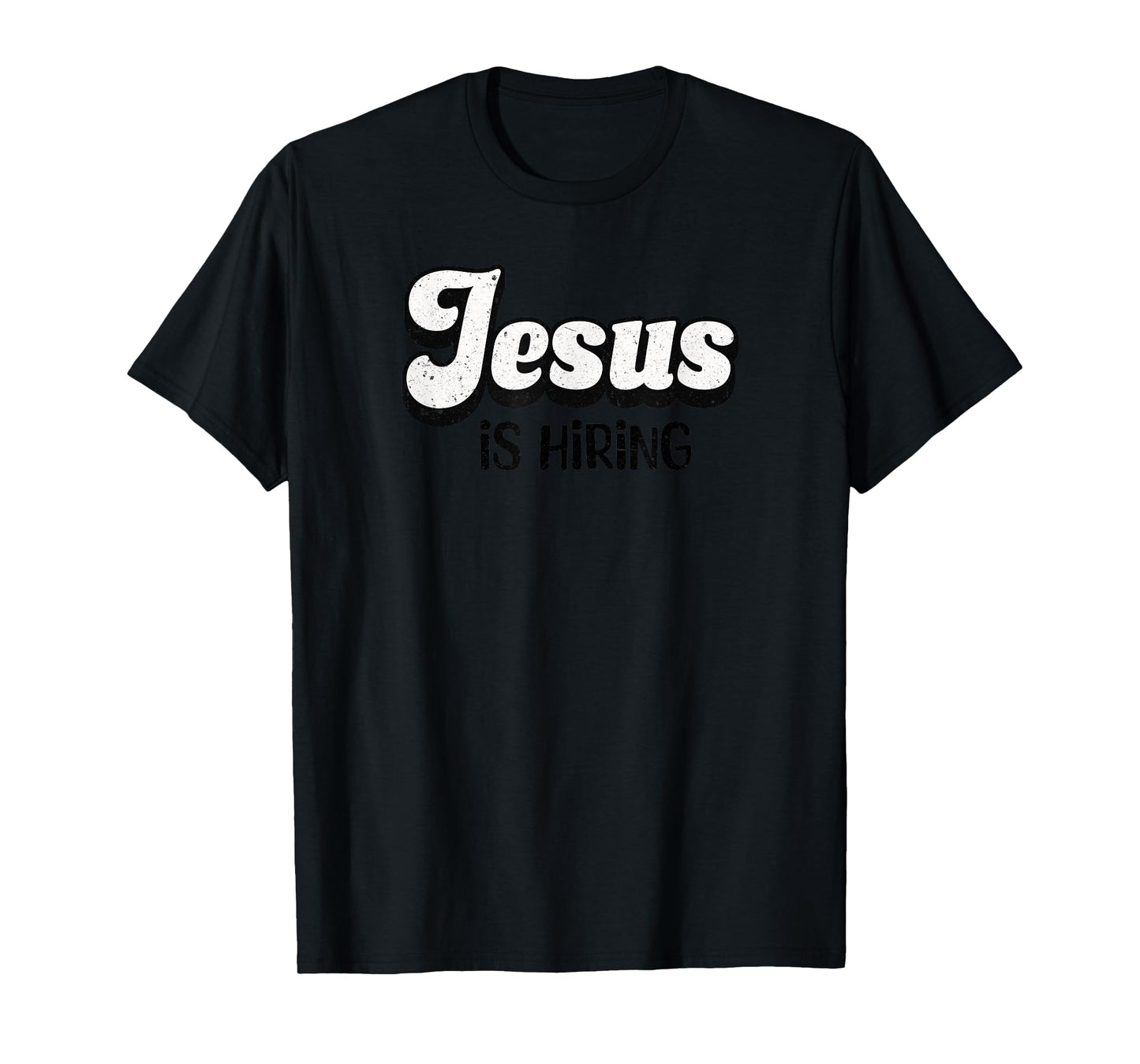 Jesus is Hiring T-Shirt
