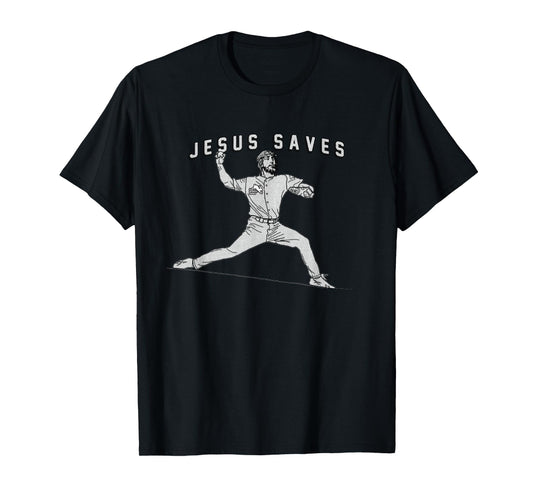 Jesus Saves - Baseball Pitcher - Funny Jesus T-Shirt