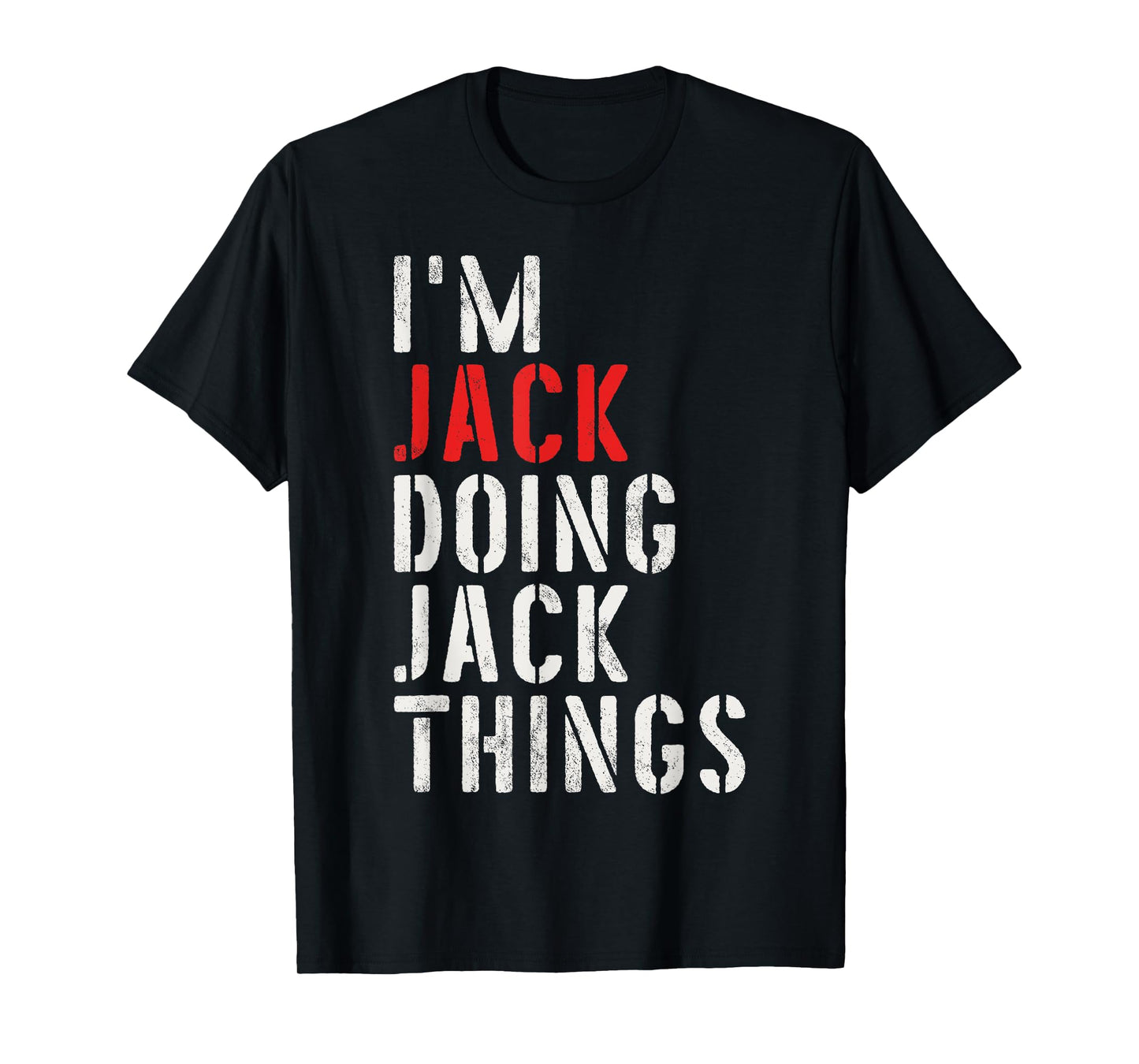 I'm Jack Doing Jack Things First Name Jack T-Shirt