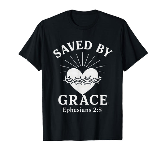 Saved By Grace Ephesians 2:8 Crown of Thorns Christian T-Shirt