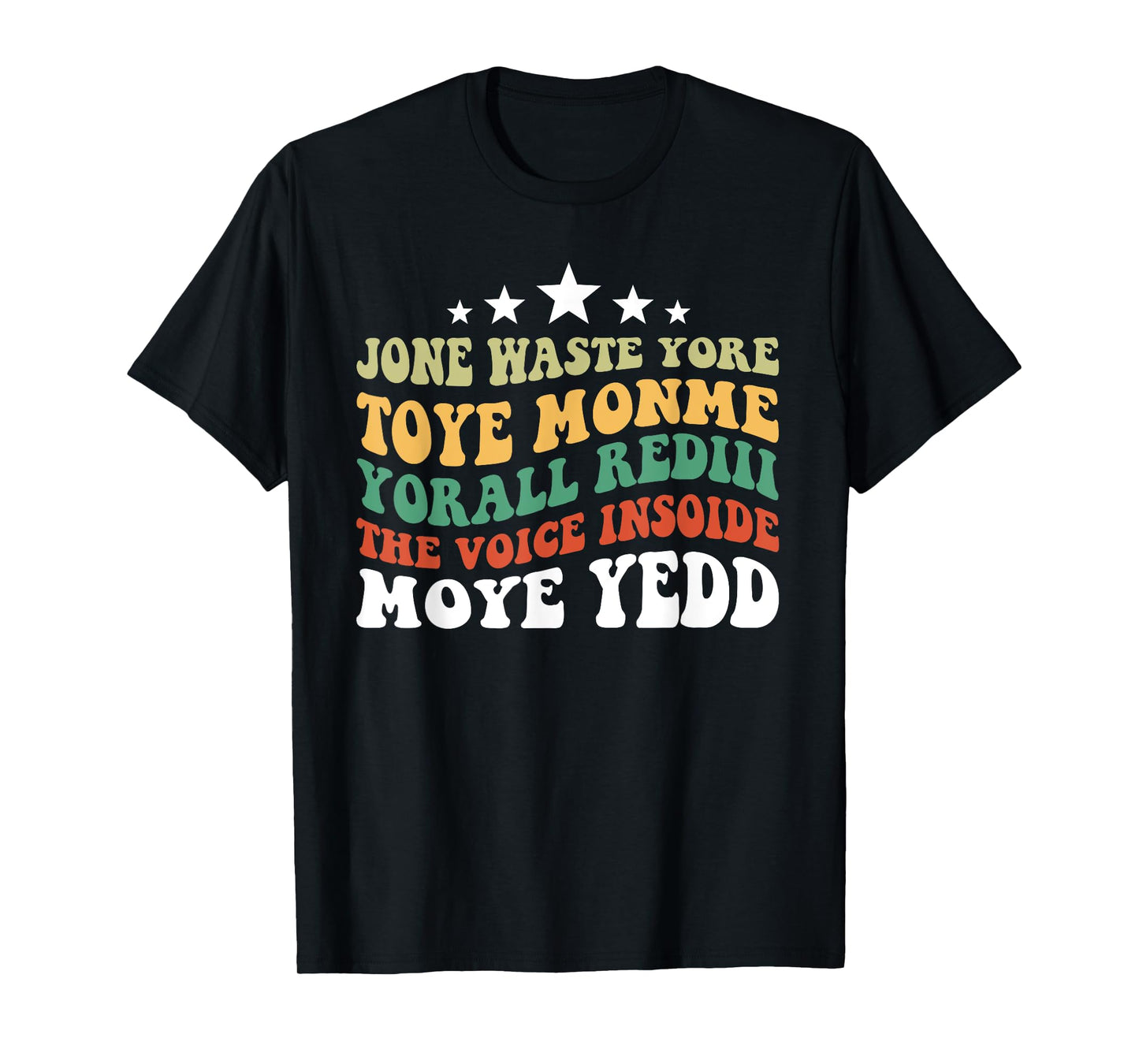 Jone Waste Yore Toye Monme Yorall Rediii T-Shirt