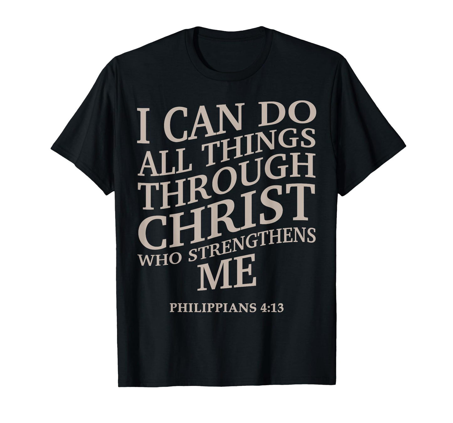 I Can Do All Things Through Christ Is King Christian Jesus T-Shirt