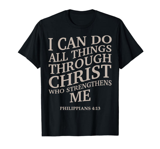I Can Do All Things Through Christ Is King Christian Jesus T-Shirt