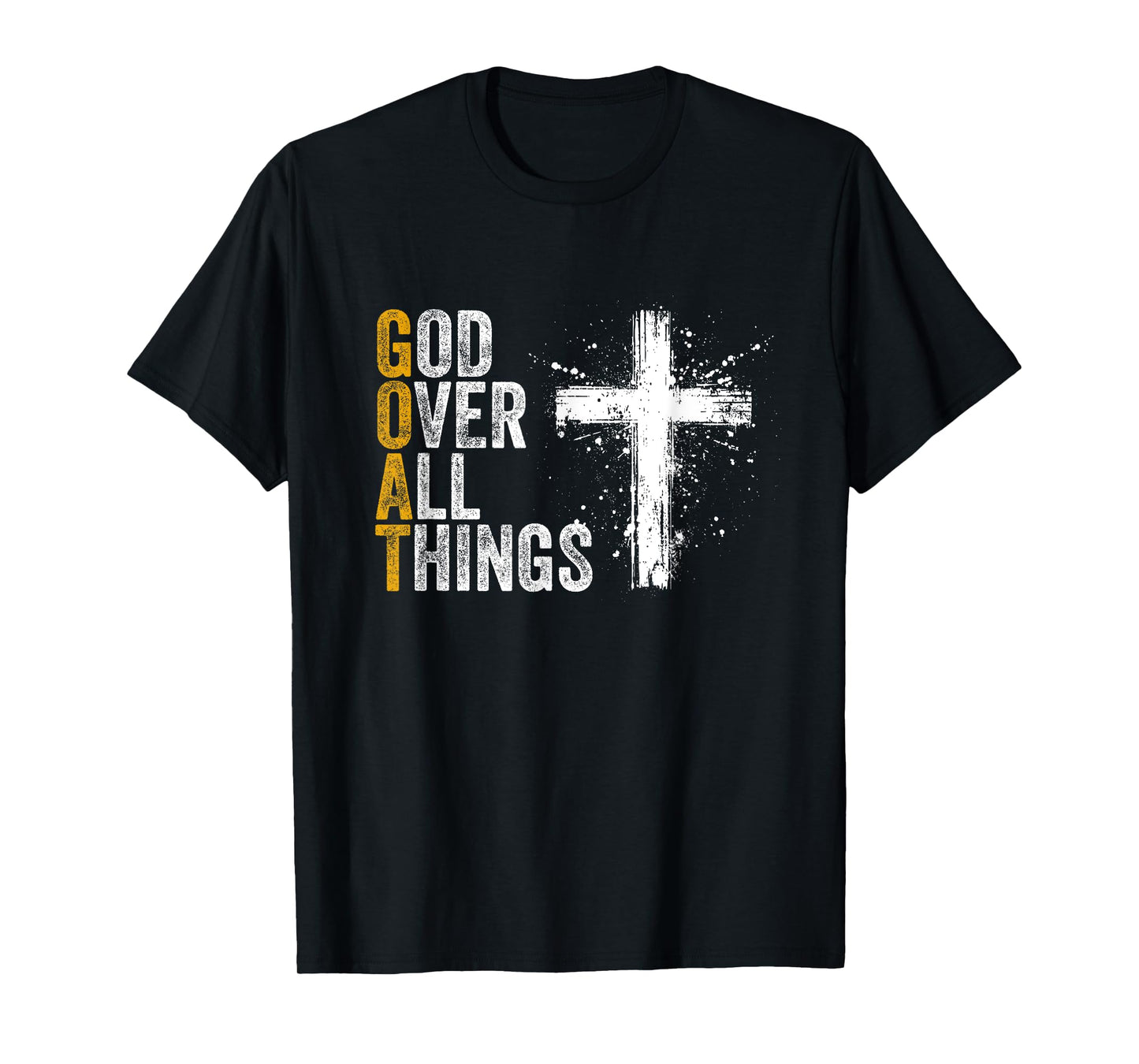 God Over All Things G.O.A.T Christian Bible Faith God Church T-Shirt