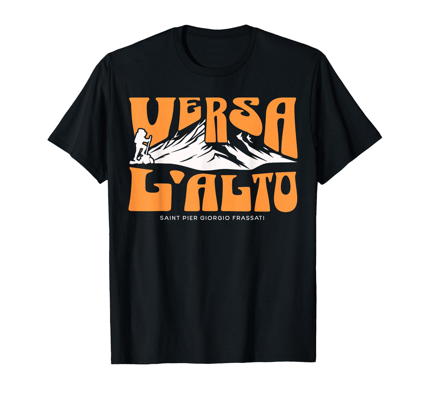 St Pier Giorgio Frassati Verso L'alto Mountains Climber T-Shirt