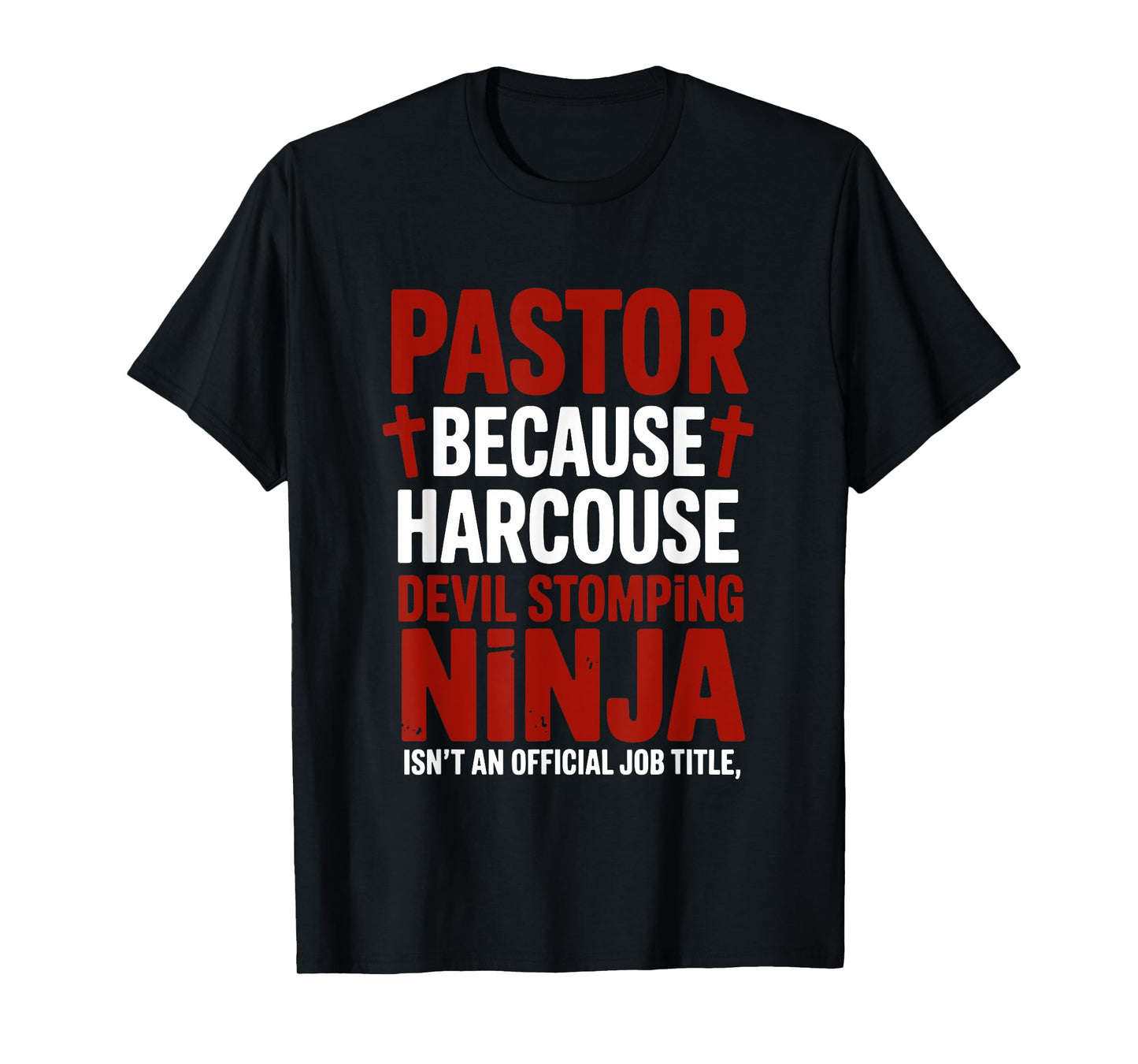 Pastor Because Hardcore Devil Stomping Ninja Isnt an T-Shirt