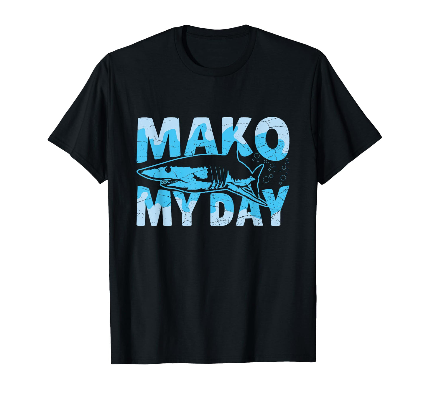 Mako My Day Quote for a Mako Shark expert T-Shirt