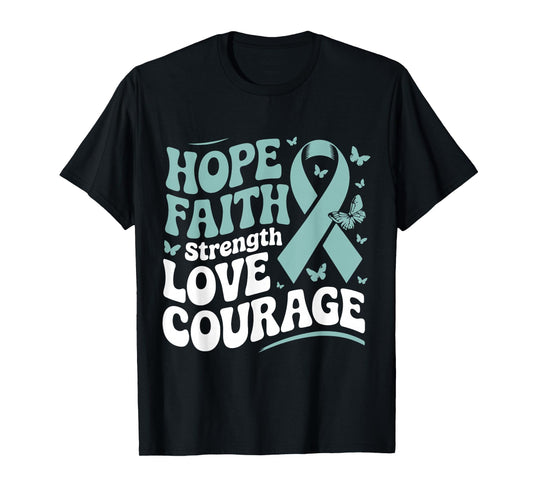 Ovarian Cancer Hope Faith Strength Love Courage Teal Ribbon T-Shirt