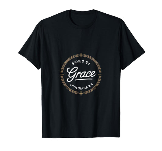 Saved by Grace Ephesians 2 8 Christian Verse T-Shirt