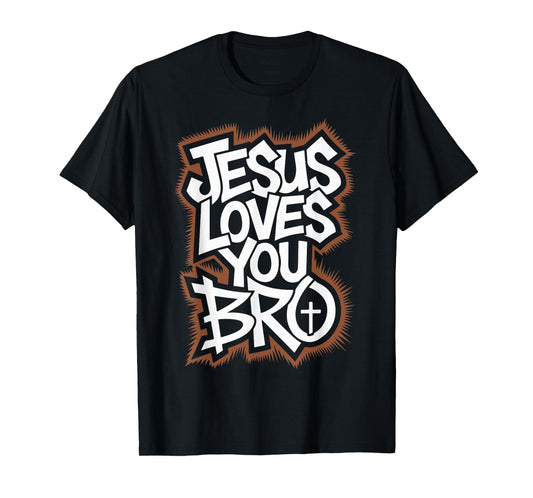 Funny Jesus Love You Bro Christian Dad Teen Girl God Toddler T-Shirt