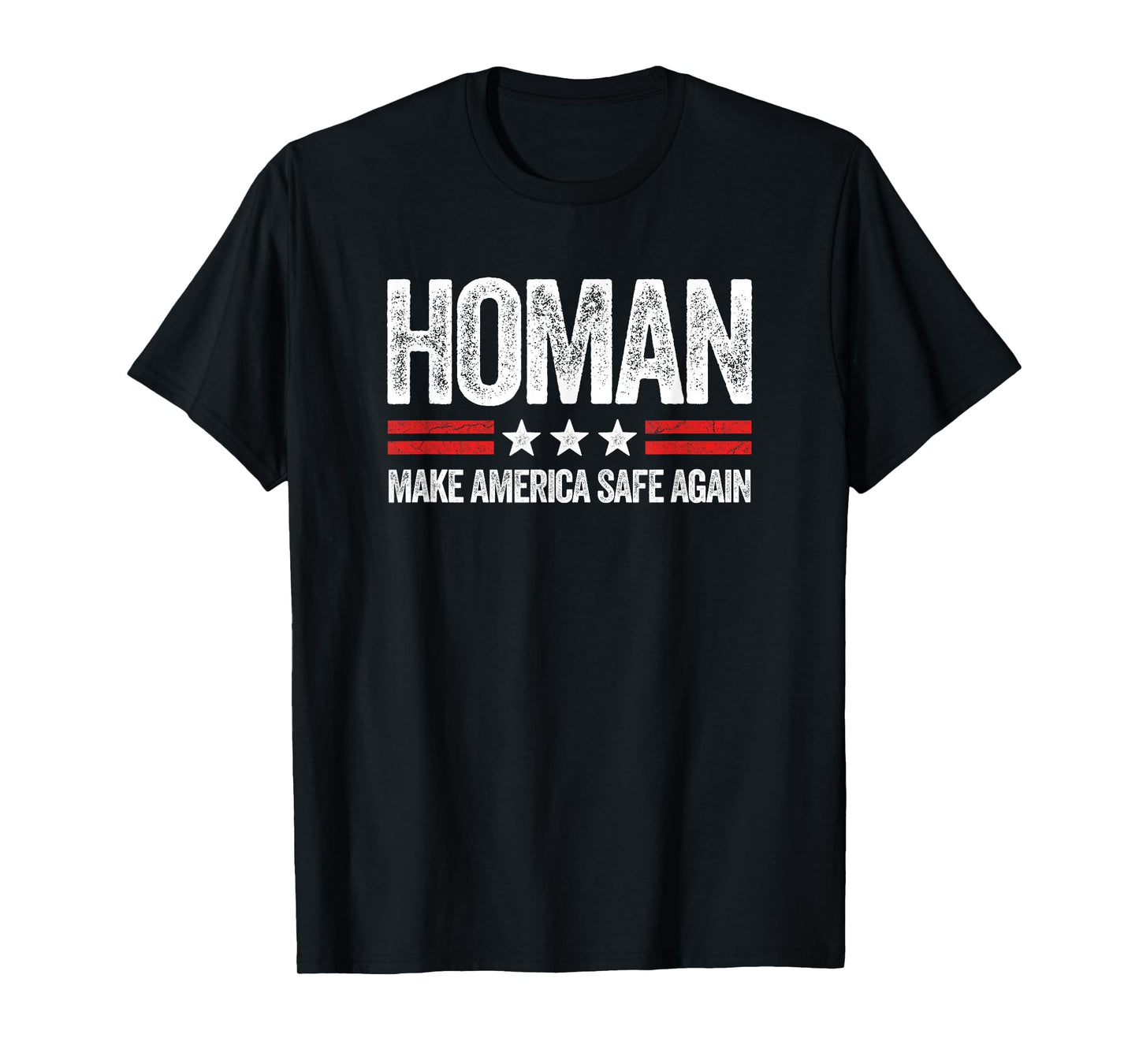 Make America Safe Again Tom Homan Funny US Patriotic Party T-Shirt