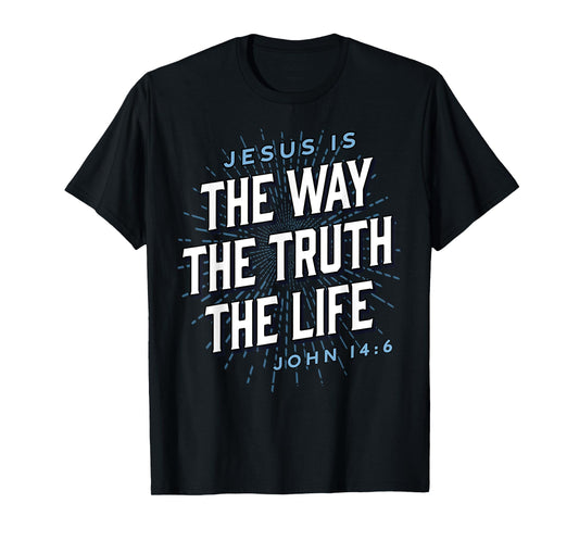 Jesus The Way Truth Life Christian John 14:6 Bible Verse T-Shirt