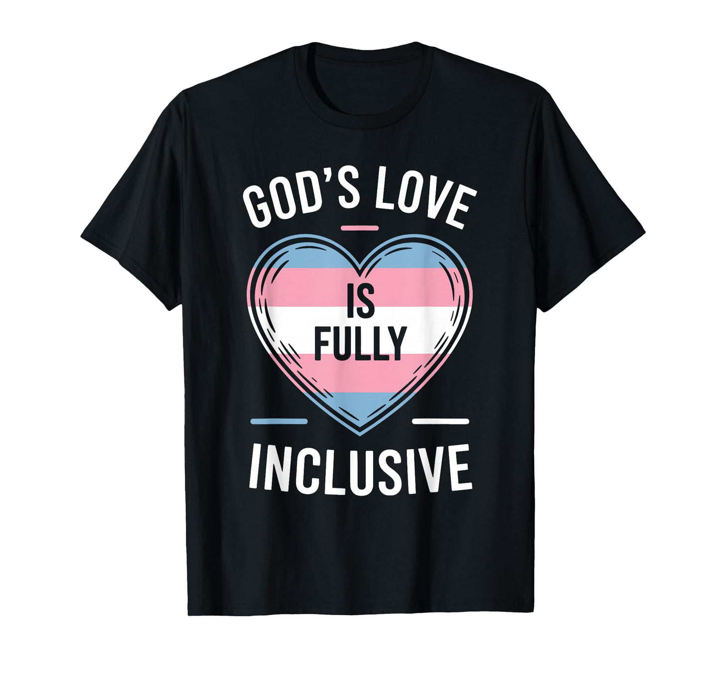 Gods Love Is Fully Inclusive Transgender Christian Pride T-Shirt