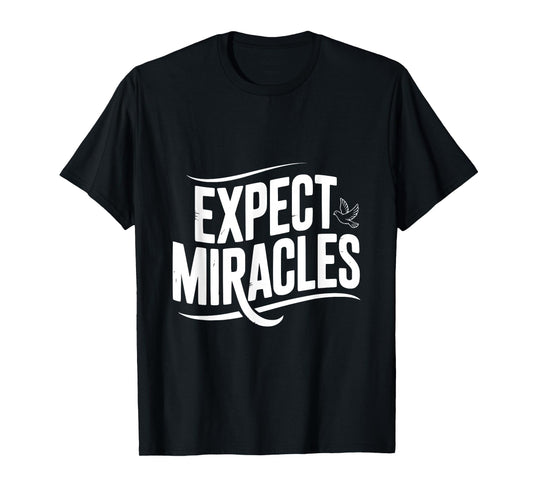 Expect Miracles with A Peaceful Dove T-Shirt