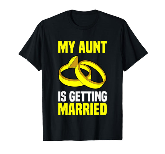 My Aunt Is Getting Married - Niece And Nephew Of The Bride T-Shirt