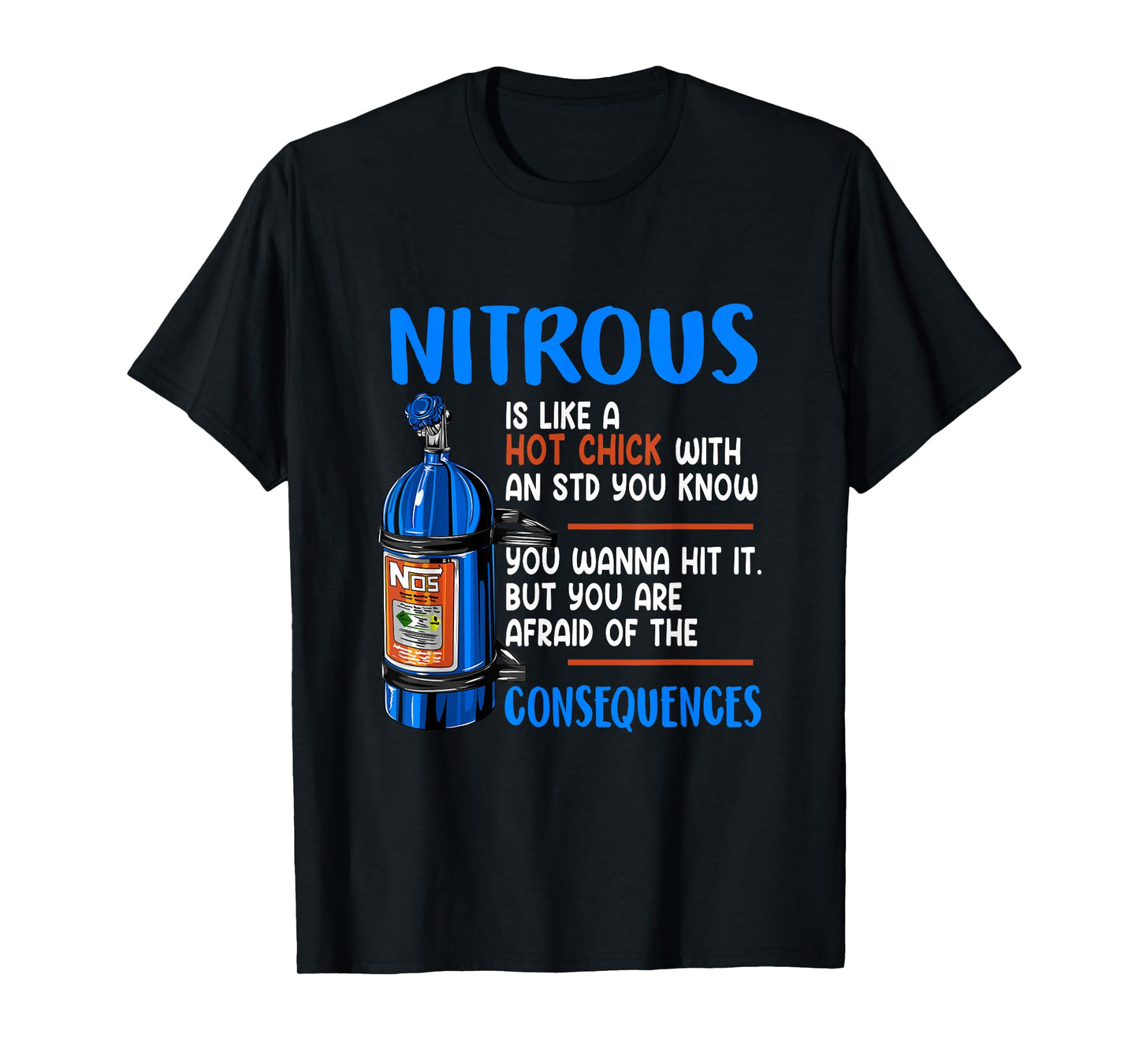 Car Guy Nitrous Is Like A Hot Chick With An STD You Know T-Shirt