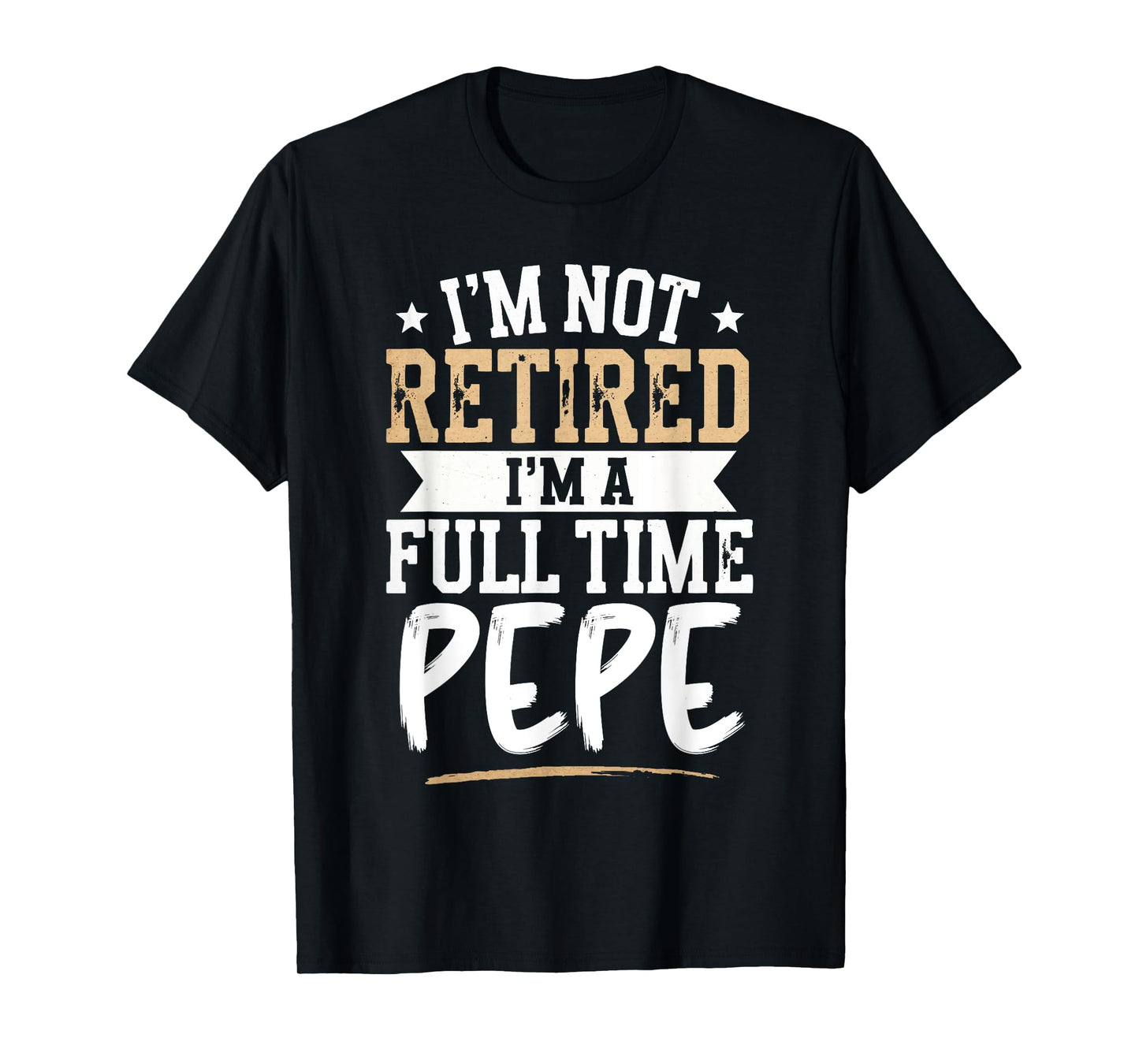 I'm Not Retired I'm a Full-Time Pepe Retirement Vintage T-Shirt