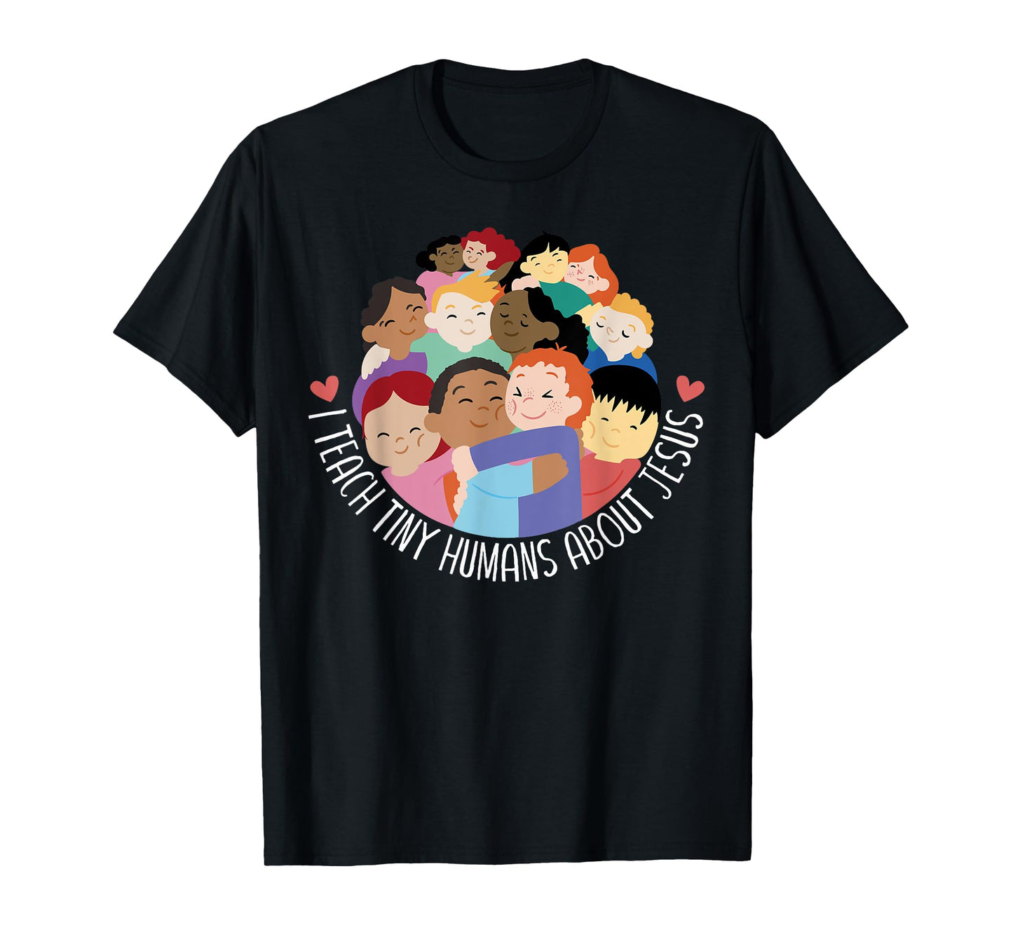 I Teach Tiny Humans About Jesus T-Shirt