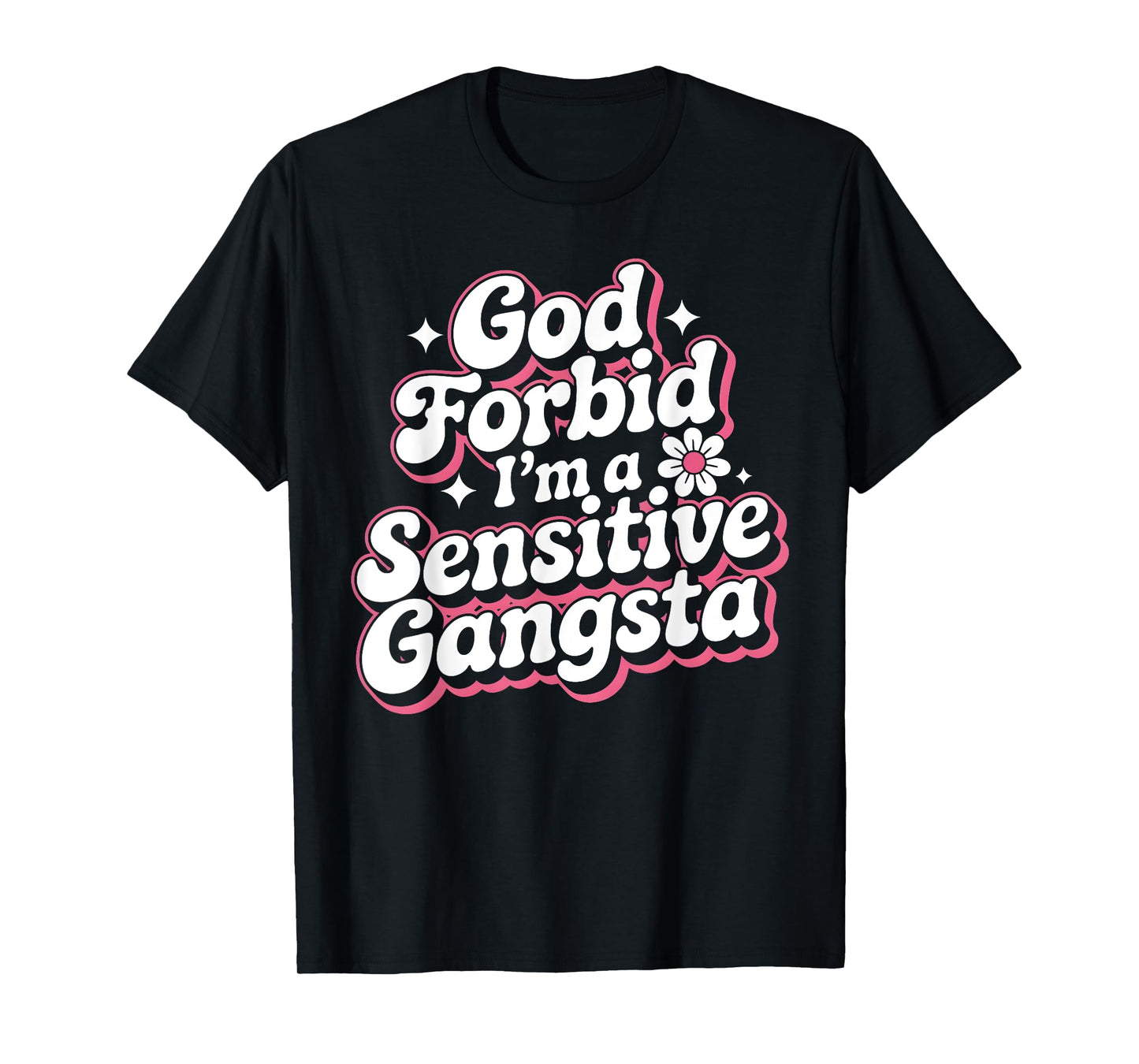 Funny Saying I'm a Sensitive Gangster Cute Humor Quote T-Shirt