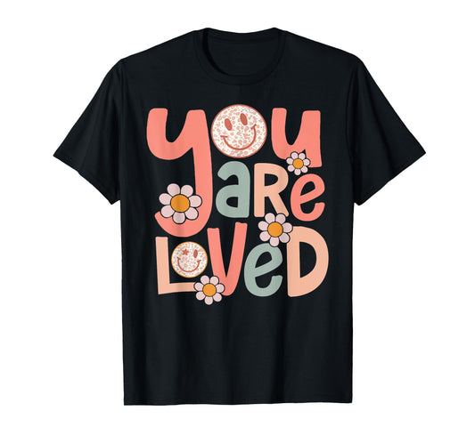 Retro You Are Loved Motivational Inspiration Positive Vibes T-Shirt