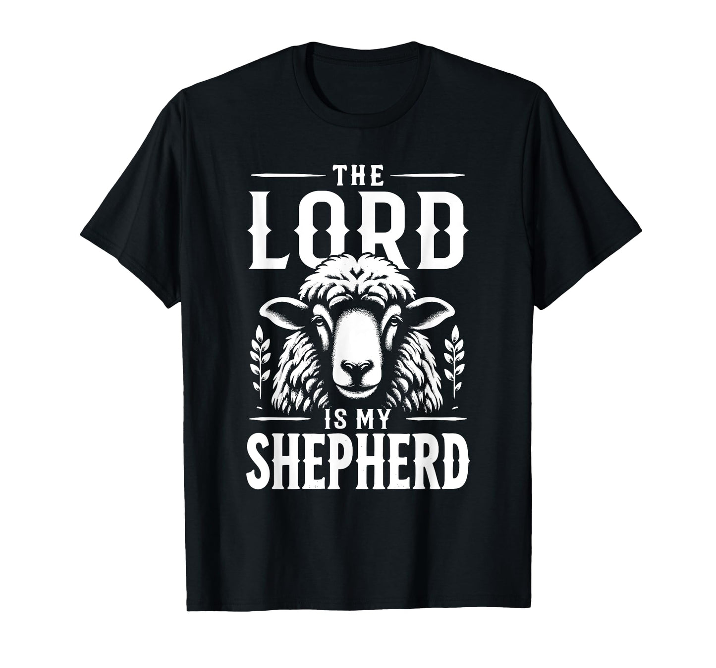 Jesus Christians God Faith The Lord Is My Shepherd T-Shirt