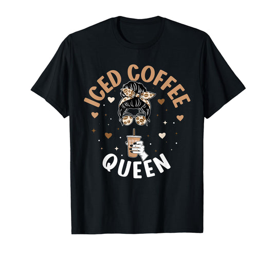 Iced Coffee Queen Women Messy Bun Cold Brew Coffee Quote T-Shirt