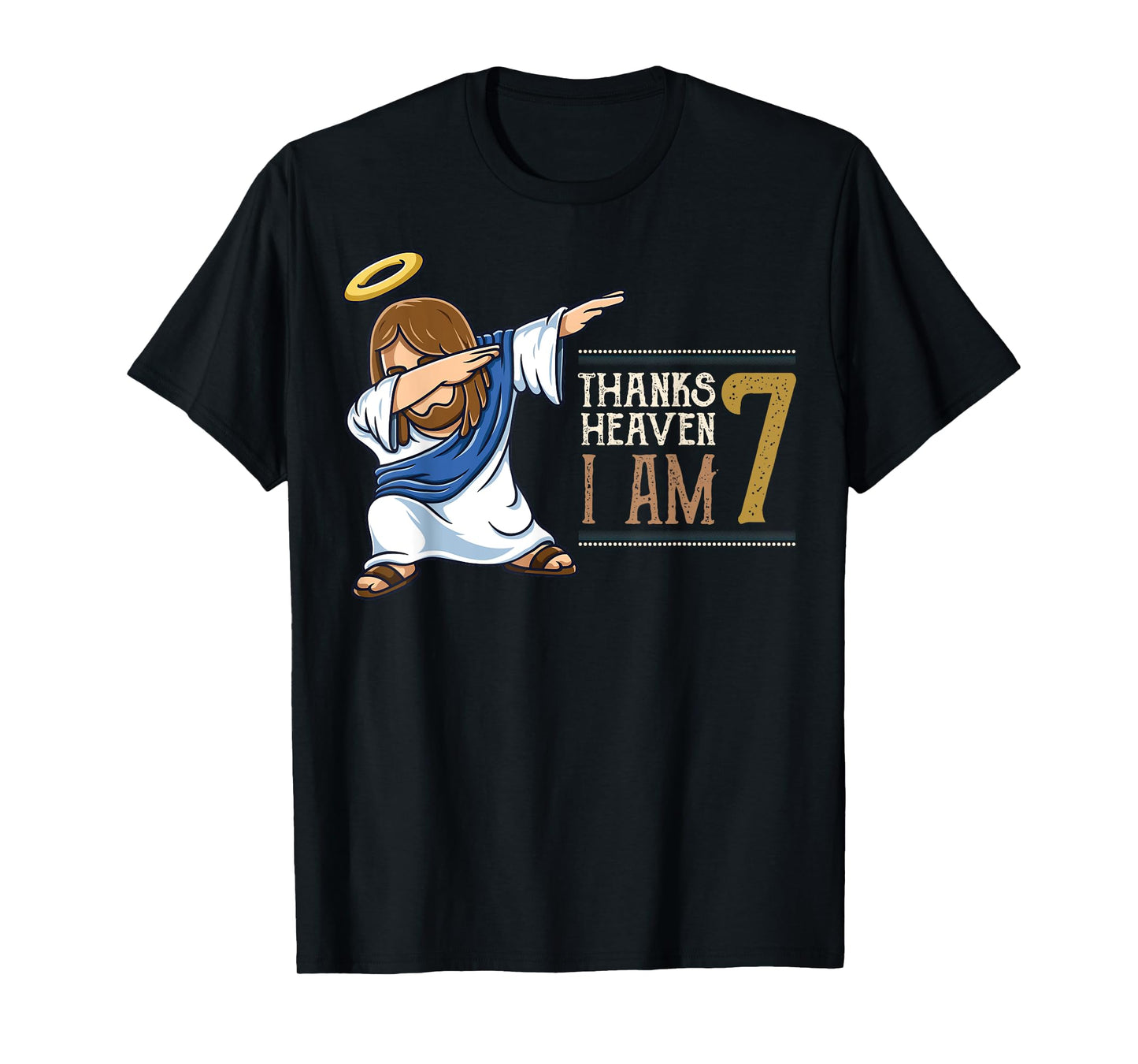 Thanks To Heaven I am 7 Dabbing Jesus Christ 7th Birthday T-Shirt