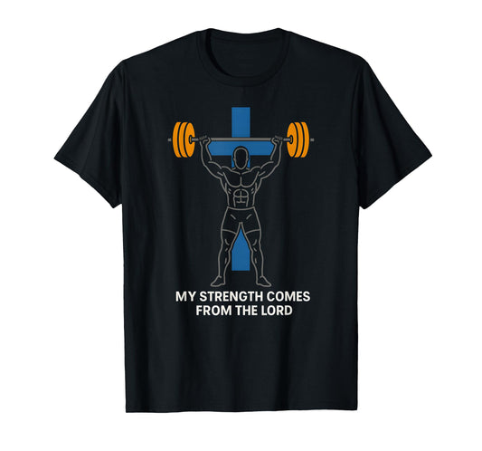 Christian Fitness My Strength from The Lord Mens Bible Verse T-Shirt