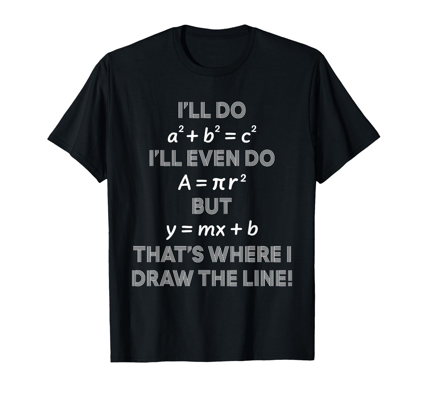 I'll Even Do That's Where I Draw The Line Math Teacher Joke T-Shirt