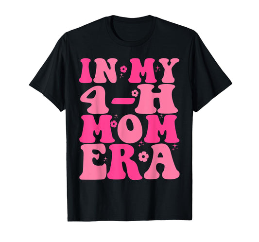 In My 4-H Mom Era T-Shirt