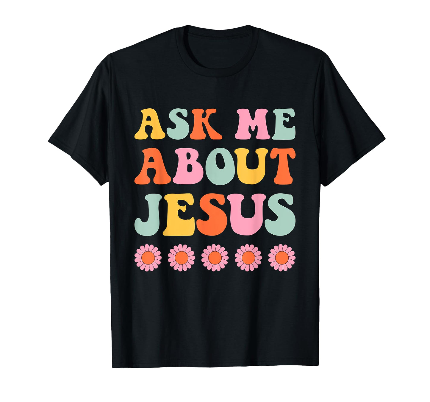 Ask Me About My Jesus Christian Faith Retro Groovy T-Shirt