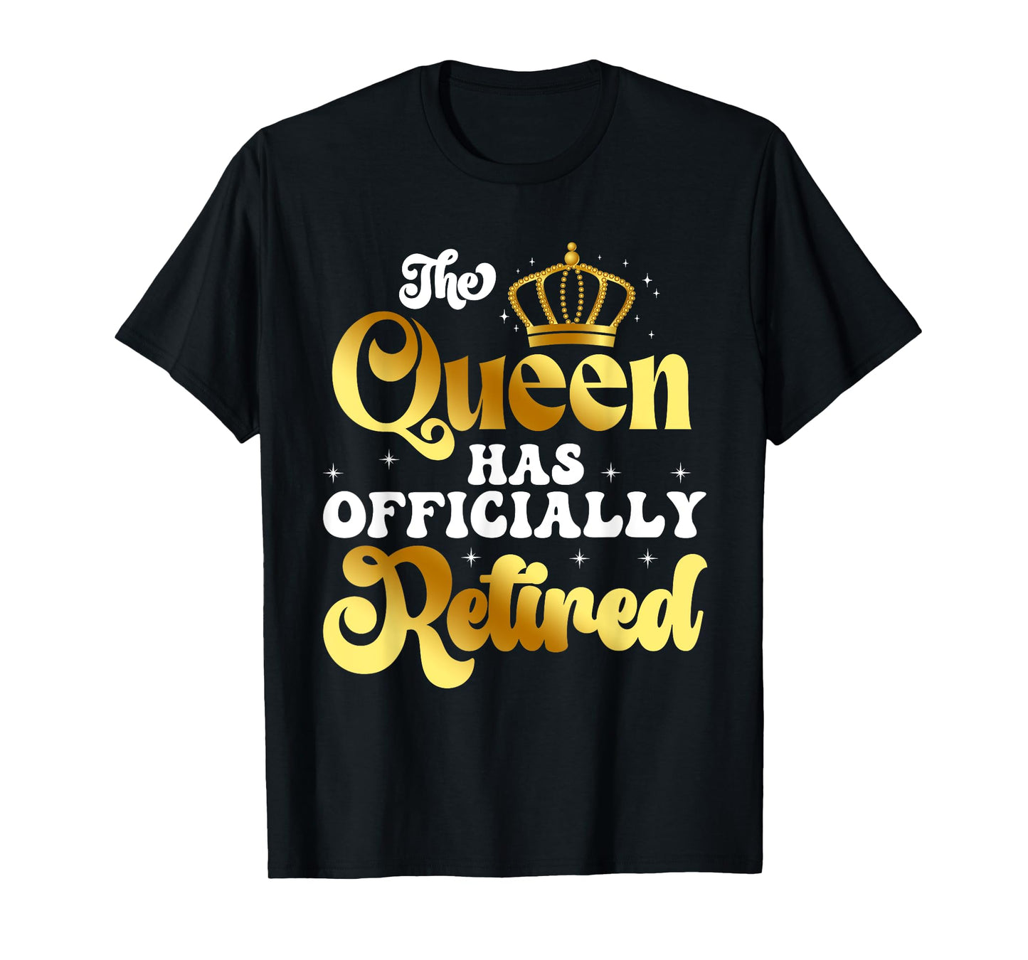 Womens The Queen Has Officially Retired Funny Retirement T-Shirt