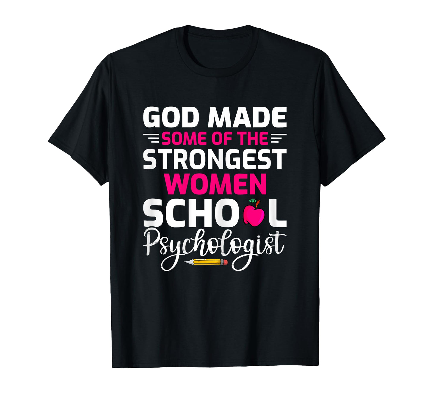 God Made Some of The Strongest Women School Psychologist T-Shirt