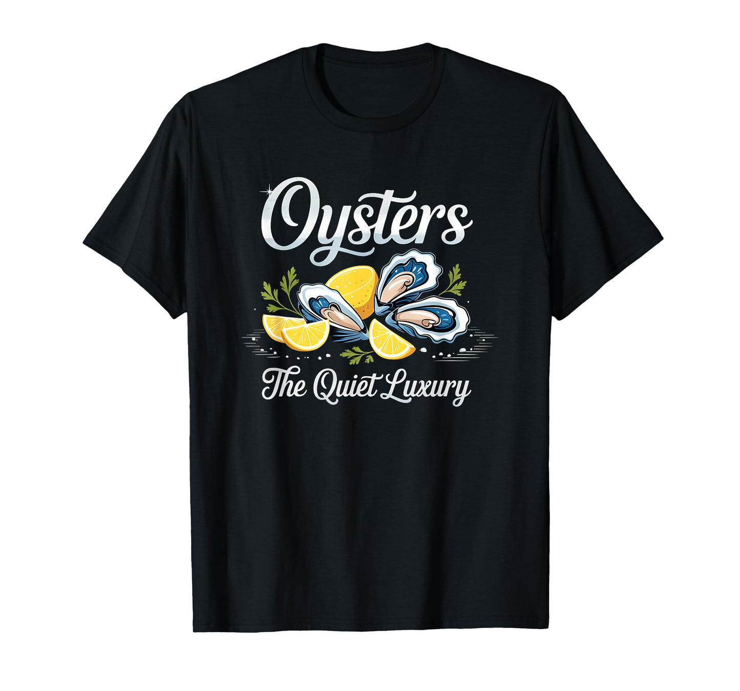 oysters the quiet luxury T-Shirt