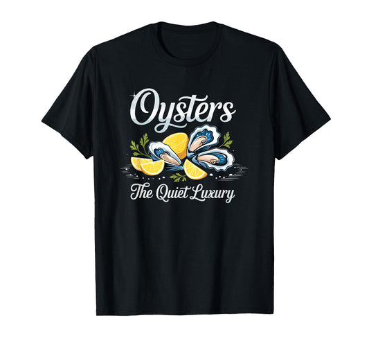 oysters the quiet luxury T-Shirt