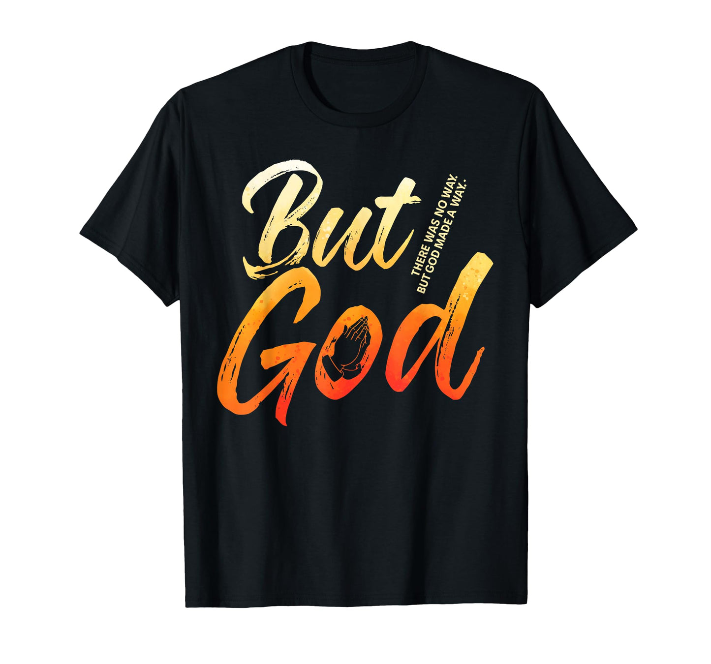 But God Jesus Christian Religious Believer Worshiper T-Shirt