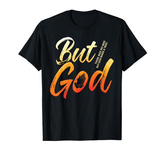 But God Jesus Christian Religious Believer Worshiper T-Shirt