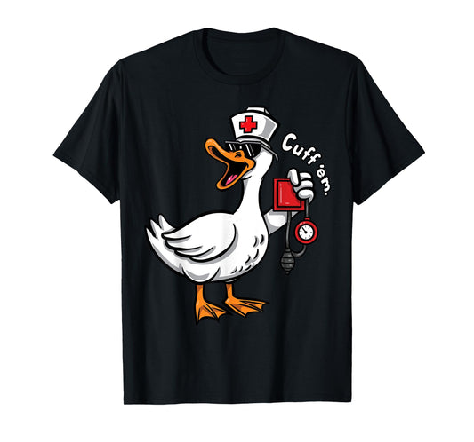 Silly Nurse Goose Cuff Em Funny ER ICU CNA Nursing Student T-Shirt