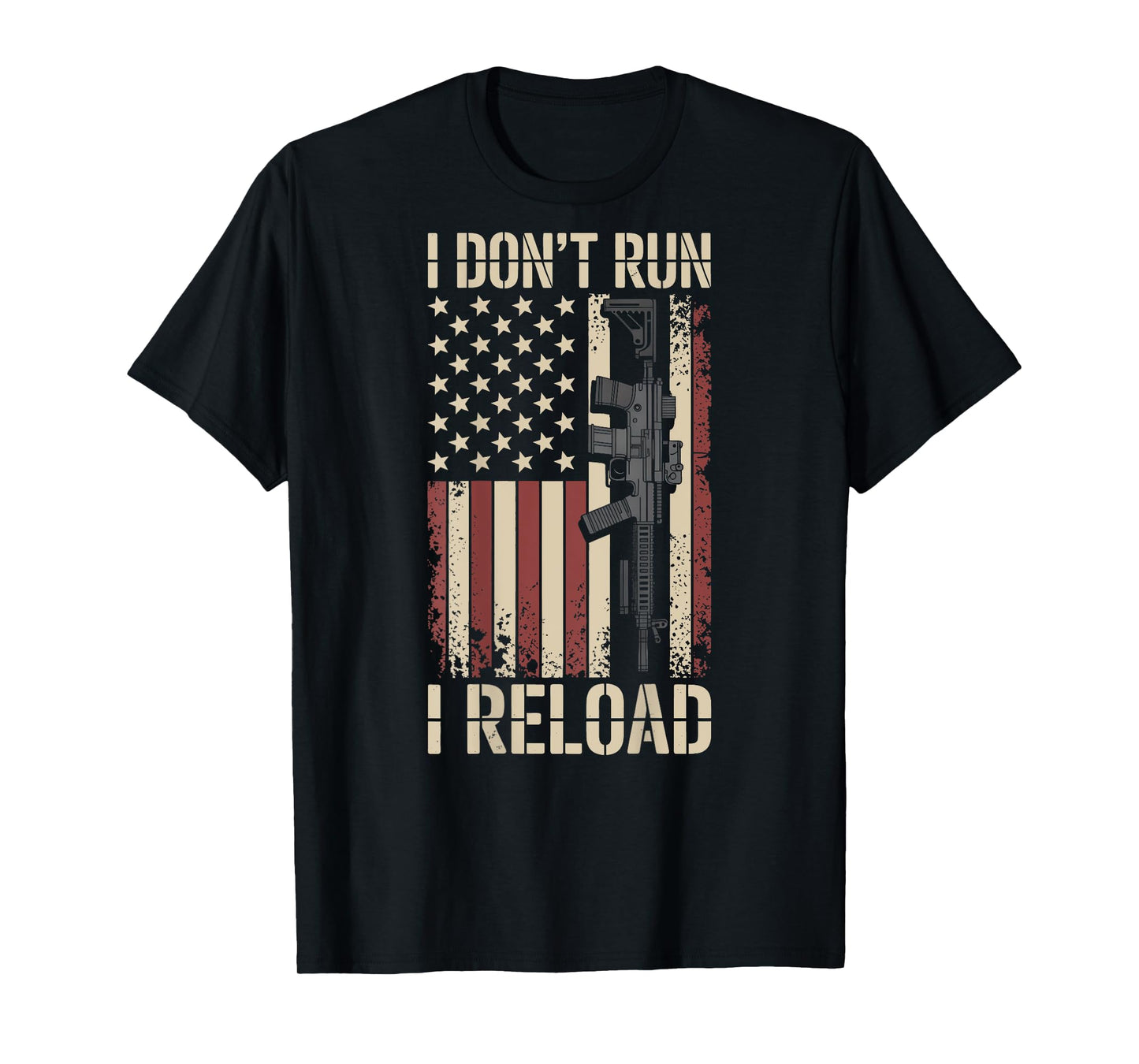 I Don't Run I Reload Funny Gun Funny Flag Vintage (ON BACK) T-Shirt