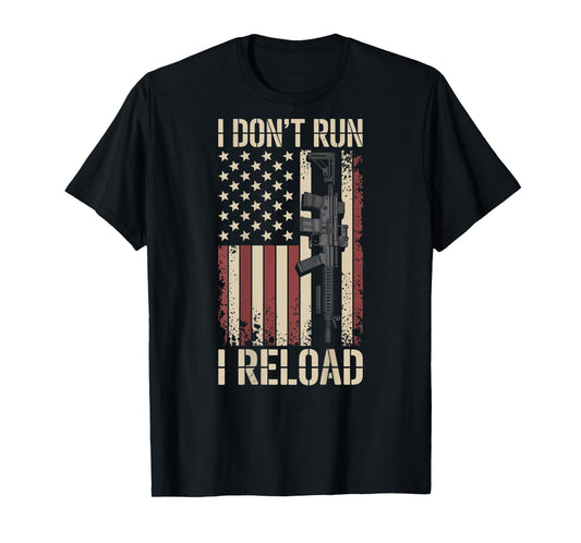 I Don't Run I Reload Funny Gun Funny Flag Vintage (ON BACK) T-Shirt
