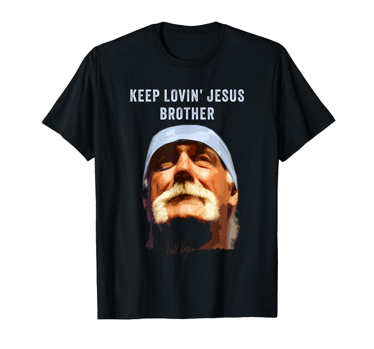 Keep Lovin' Jesus Brother – Wrestling Commemorative Faith T-Shirt