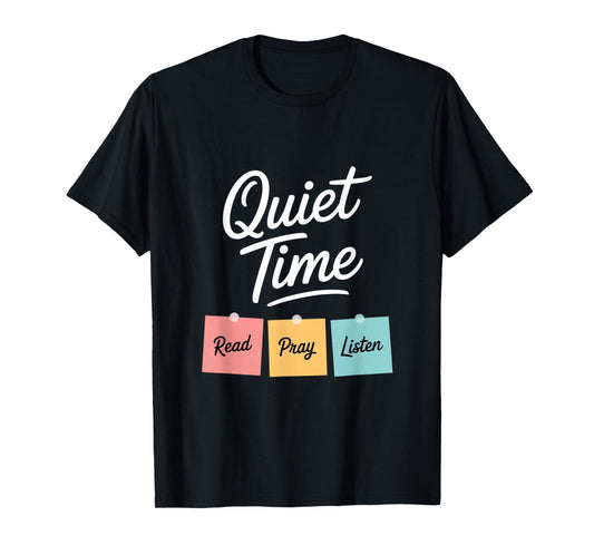 Quiet Time Read Pray Listen Christian Devotional T-Shirt