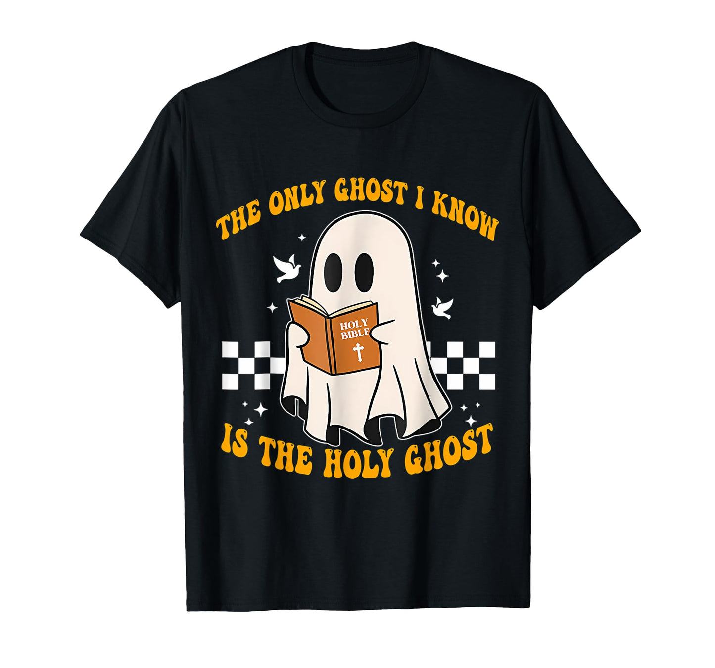 The Only Ghost I Know Is The Holy Ghost Cute Boo T-Shirt