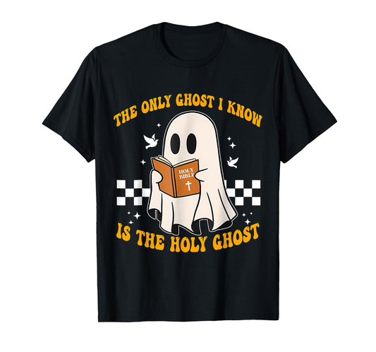 The Only Ghost I Know Is The Holy Ghost Cute Boo T-Shirt