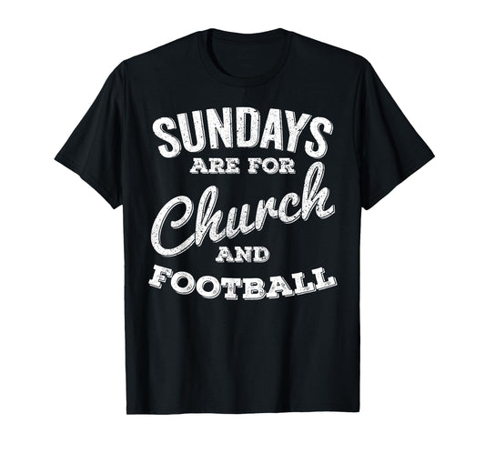 Sundays Are For Church and Football T-Shirt