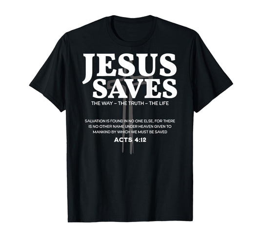 Jesus Saves Bible Verse Acts 4:12 Christian T-Shirt