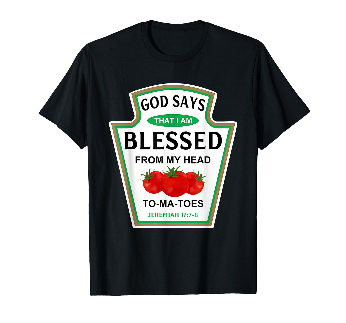 God Says That I Am Blessed Condiment Costume Party Matching T-Shirt
