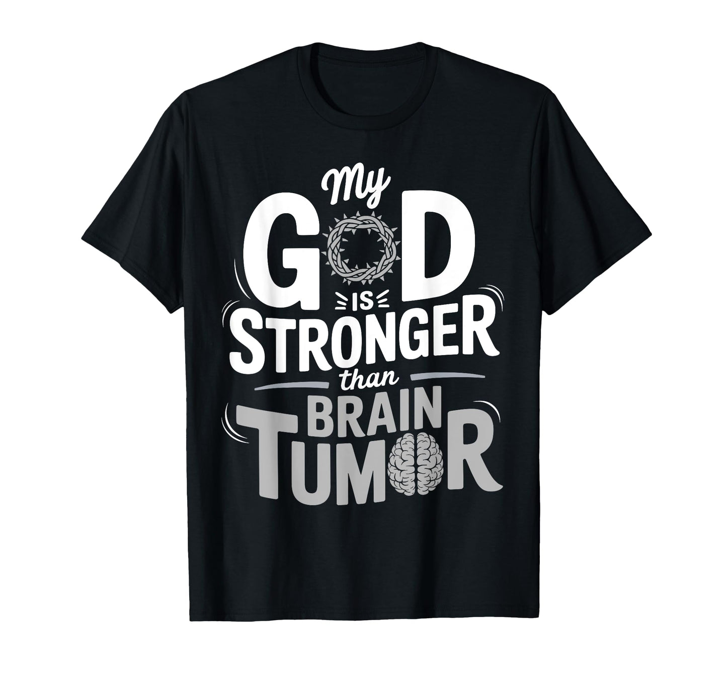 My God Is Stronger Than Brain Tumor Awareness T-Shirt