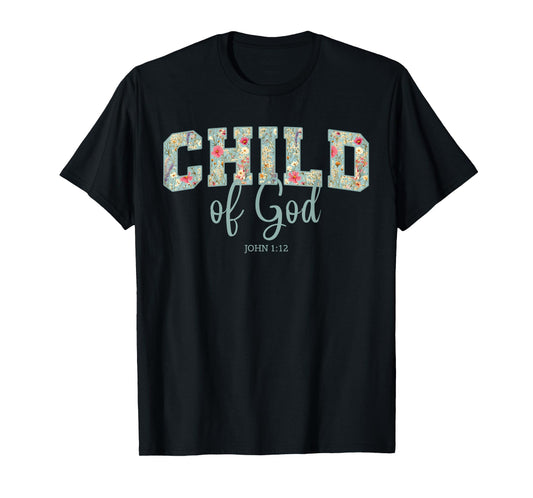 Child of God Christian Bible Verse John 1:12 Scripture T-Shirt