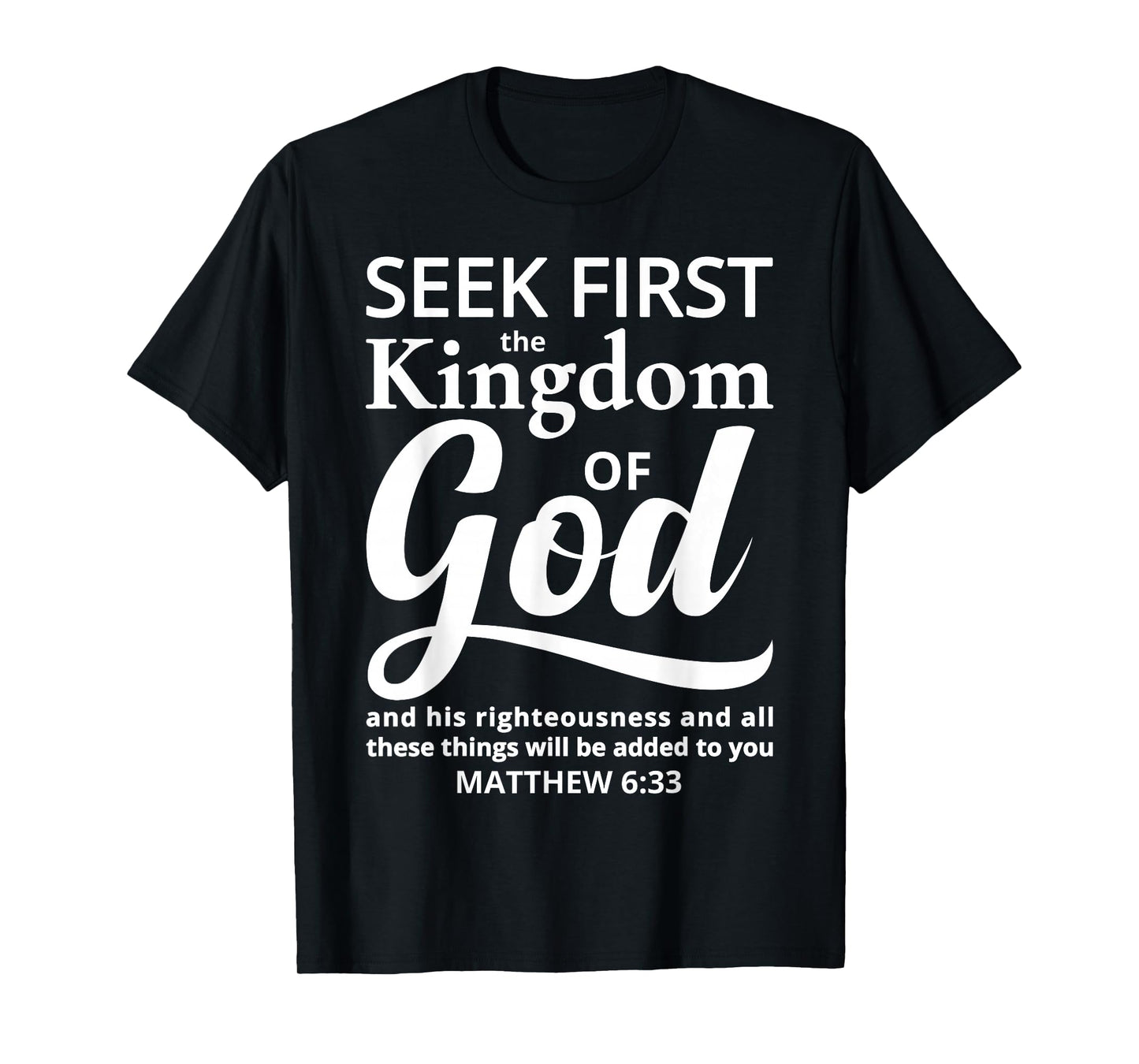 Bible Verse Seek First The Kingdom of GOD Christian T-Shirt